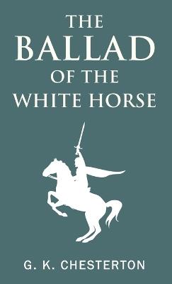 The Ballad of the White Horse - G K Chesterton - cover