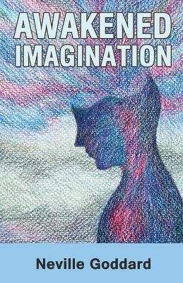 Awakened Imagination - Neville Goddard - cover