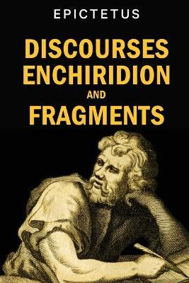 Discourses, Enchiridion and Fragments - Epictetus - cover