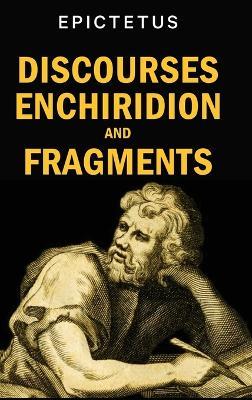 Discourses, Enchiridion and Fragments - Epictetus - cover