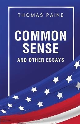 Common Sense and Other Essays - Thomas Paine - cover