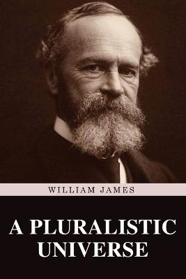 A Pluralistic Universe - William James - cover