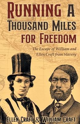 Running a Thousand Miles for Freedom - Ellen Craft William Craft - cover