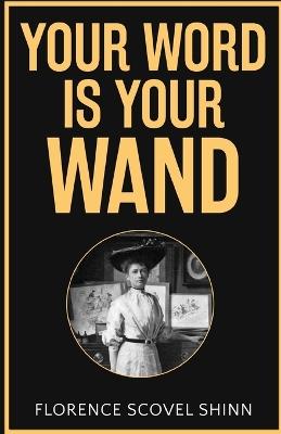 Your Word is Your Wand - Florence Scovel Shinn - cover