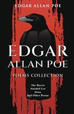 Edgar Allan Poe Poems Collection: The Raven, Annabel Lee, Alone and Other Poems