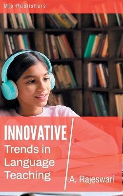 Innovative Trends in Language Teaching - A Rajeshwari - cover