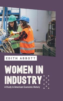 Women Industry - Edith Abbott - cover