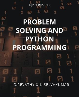 Problem Solving and Python Programming - G Revathy,K Selvakumar - cover