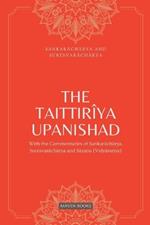 The Taittiriya Upanishad: With the Commentaries of Sankaracharya, Suresvaracharya and Sayana(vidyaranya)