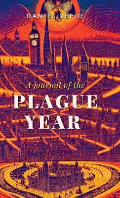 A Journal of the PLAGUE YEAR - Daniel Defoe - cover