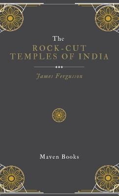 The Rock-Cut Temples of India - James Fergusson - cover