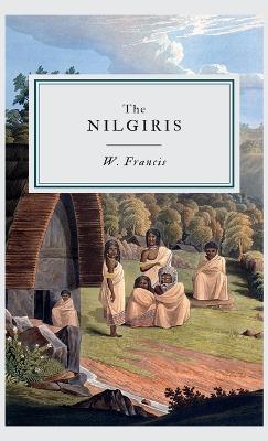 The Nilgiris, - W Francis - cover
