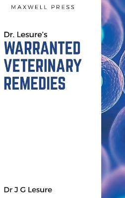 Dr. Lesure's Warranted Veterinary Remedies - J G Lesure - cover