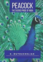 Peacock the Sacred Pride of India