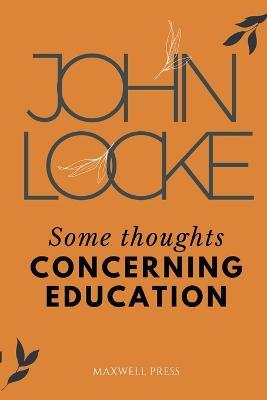 Some Thoughts CONCERNING EDUCATION - John Locke - cover