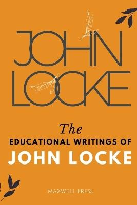 The Educational Writings of JOHN LOCKE - John Locke - cover