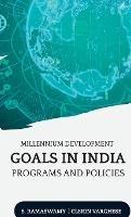 Millennium Development Goals in India Programs and Policies - S Ramaswamy,Clerin Varghese - cover