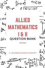 Allied Mathematics I & II (Question Bank)