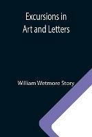 Excursions in Art and Letters
