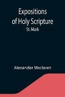 Expositions of Holy Scripture: St. Mark - Alexander MacLaren - cover