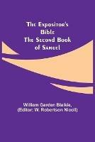 The Expositor's Bible: The Second Book of Samuel - William Garden Blaikie - cover