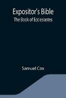 Expositor's Bible: The Book of Ecclesiastes