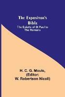The Expositor's Bible: The Epistle of St Paul to the Romans