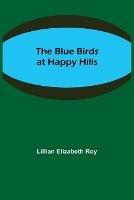 The Blue Birds at Happy Hills