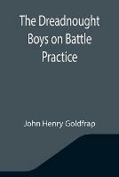 The Dreadnought Boys on Battle Practice