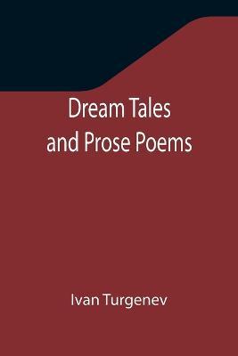 Dream Tales and Prose Poems - Ivan Sergeevich Turgenev - cover