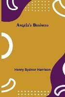 Angela's Business - Henry Sydnor Harrison - cover