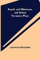 Angels and Ministers, and Other Victorian Plays