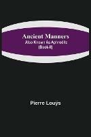 Ancient Manners; Also Known As Aphrodite (Book-II)