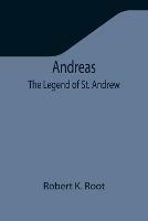 Andreas: The Legend of St. Andrew - Robert K Root - cover