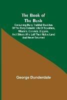 The Book of the Bush; Containing Many Truthful Sketches of the Early Colonial Life of Squatters, Whalers, Convicts, Diggers, and Others Who Left Their Native Land and Never Returned - George Dunderdale - cover