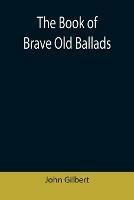 The Book of Brave Old Ballads