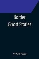 Border Ghost Stories - Howard Pease - cover