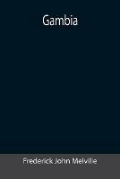 Gambia - Frederick John Melville - cover