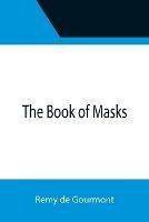 The Book of Masks - Remy De Gourmont - cover