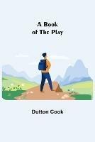 A Book of the Play - Dutton Cook - cover