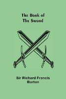 The Book of the Sword - Richard Francis Burton - cover