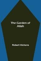The Garden of Allah - Robert Hichens - cover