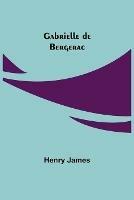 Gabrielle de Bergerac - Henry James - cover