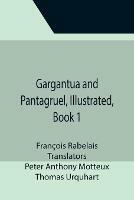 Gargantua and Pantagruel, Illustrated, Book 1