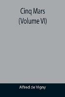 Cinq Mars (Volume VI)