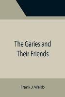The Garies and Their Friends - Frank J Webb - cover