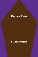 Dumas' Paris - Francis Miltoun - cover