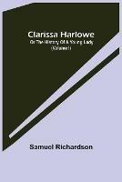Clarissa Harlowe; or the history of a young lady (Volume I)
