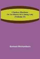 Clarissa Harlowe; or the history of a young lady (Volume II)