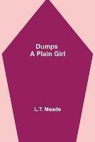 Dumps - A Plain Girl - L T Meade - cover